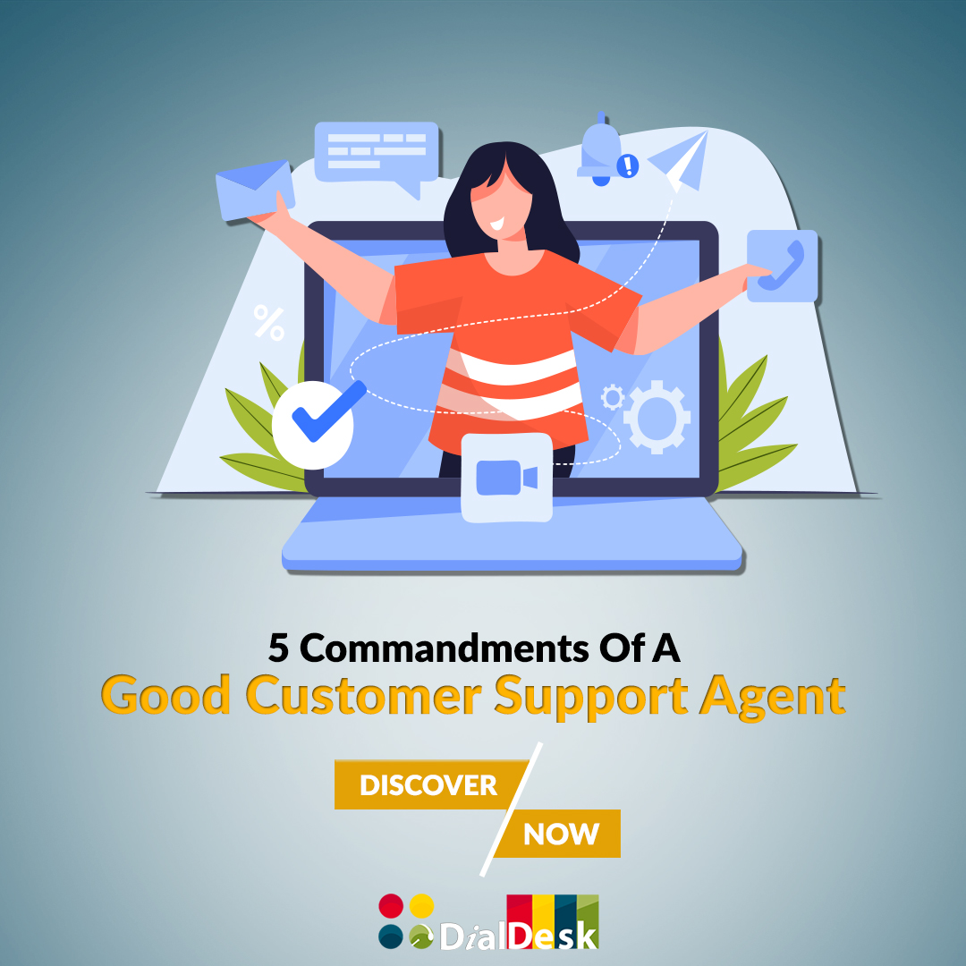5 Commandments Of A Good Customer Support Agent: Part 2