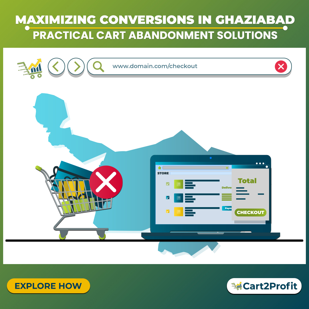 Cart Abandonment Solutions in Ghaziabad: Effective Strategies to Boost Conversions
